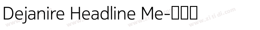 Dejanire Headline Me字体转换 Dejanire Headline Me字体转换
